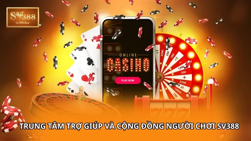 Trung tâm trợ giúp và cộng đồng người chơi SV388